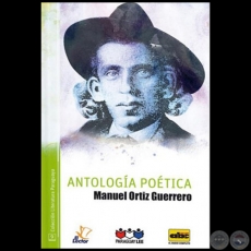 ANTOLOGÍA POÉTICA - COLECCIÓN LITERATURA PARAGUAYA 9 - Autor: MANUEL ORTÍZ GUERRERO - Año 2016